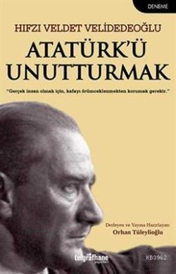 Atatürk'ü Unutturmak - Hıfzı Veldet Velidedeoğlu | Yeni ve İkinci El U