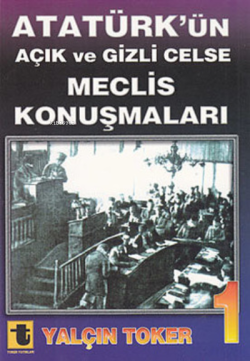 Atatürkün Açık Ve Gizli Celse Meclis Kon.-1