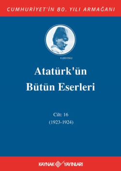 Atatürk'ün Bütün Eserleri 16. Cilt ( 1924 )