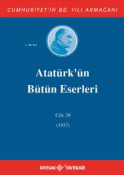 Atatürkün Bütün Eserleri 29.Cilt (1937)