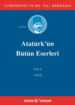 Atatürk'ün Bütün Eserleri 4. Cilt ( 1919 )