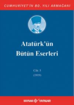Atatürk'ün Bütün Eserleri 5. Cilt ( 1919 )
