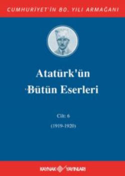 Atatürk'ün Bütün Eserleri 6. Cilt ( 1919 - 1920 )