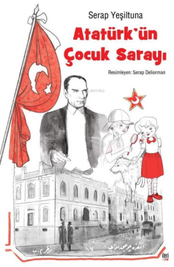 Atatürk'ün Çocuk Sarayı - Serap Yeşiltuna | Yeni ve İkinci El Ucuz Kit