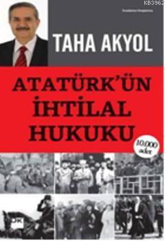 Atatürk'ün İhtilal Hukuku - Taha Akyol | Yeni ve İkinci El Ucuz Kitabı