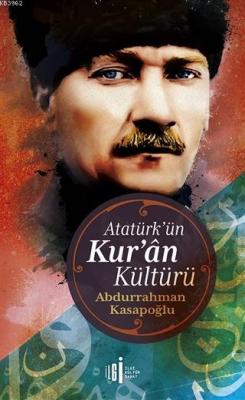 Atatürk'ün Kuran Kültürü - Abdurrahman Kasapoğlu | Yeni ve İkinci El U