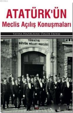 Atatürk'ün Meclis Açılış Konuşmaları - | Yeni ve İkinci El Ucuz Kitabı