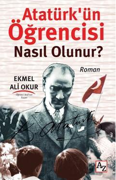 Atatürk'ün Öğrencisi Nasıl Olunur? - Ekmel Ali Okur | Yeni ve İkinci E