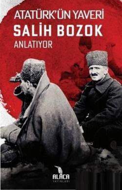 Atatürk'ün Yaveri Salih Bozok Anlatıyor - Salih Bozok | Yeni ve İkinci