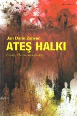 Ateş Halkı - Jan Darin Zanyan | Yeni ve İkinci El Ucuz Kitabın Adresi