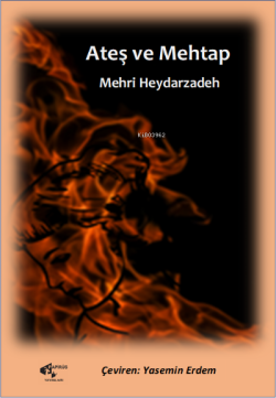 Ateş ve Mehtap - Mehri Heydarzadeh | Yeni ve İkinci El Ucuz Kitabın Ad