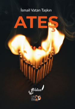 Ateş - İsmail Vatan Taşkın | Yeni ve İkinci El Ucuz Kitabın Adresi
