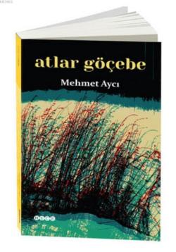 Atlar Göçebe - Mehmet Aycı | Yeni ve İkinci El Ucuz Kitabın Adresi