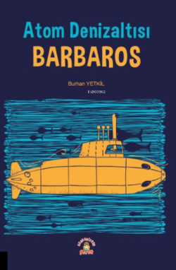 Atom Denizaltısı Barbaros - Burhan Yetkil | Yeni ve İkinci El Ucuz Kit