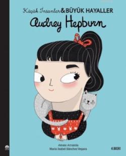 Audrey Hepburn - Küçük İnsanlar ve Büyük Hayaller - Maria Isabel Sanch
