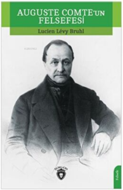Auguste Comte’un Felsefesi - Lucien Levy-Bruhl | Yeni ve İkinci El Ucu