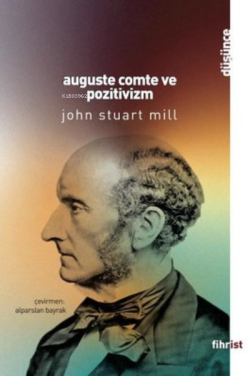Auguste Comte ve Pozitivizm - John Stuart Mill | Yeni ve İkinci El Ucu