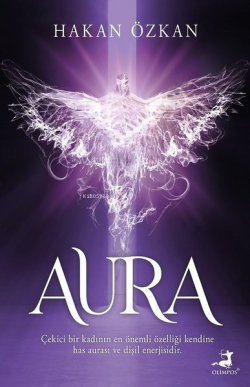 Aura;Çekici Bir Kadının En Önemli Özelliği Kendine Has Aurası ve Dişil