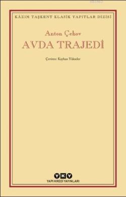 Avda Trajedi - Anton Çehov | Yeni ve İkinci El Ucuz Kitabın Adresi