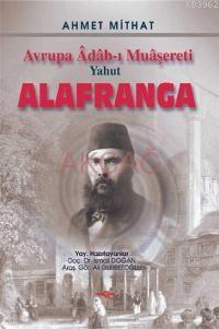 Avrupa Adab-ı Muaşereti Yahut Alafranga - Ahmet Mithat Efendi | Yeni v