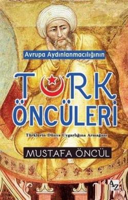 Avrupa Aydınlanmacılığının Türk Öncüleri - Mustafa Öncül | Yeni ve İki
