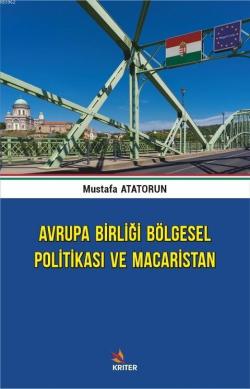 Avrupa Birliği Bölgesel Politikası ve Macaristan - Mustafa Atatorun | 