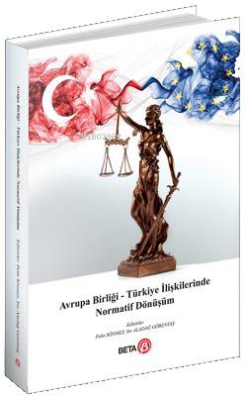 Avrupa Birliği – Türkiye İlişkilerinde Normatif Dönüşüm - Kolektif | Y