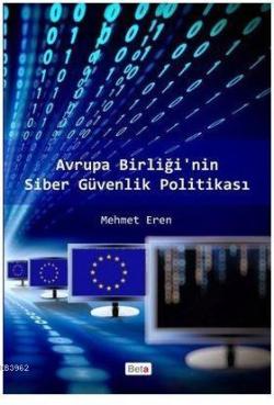Avrupa Birliği'nin Siber Güvenlik Politikası - Mehmet Eren | Yeni ve İ