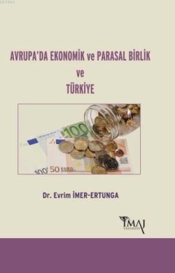 Avrupa'da Ekonomik ve Parasal Birlik ve Türkiye - Evrim İmer-Ertunga |