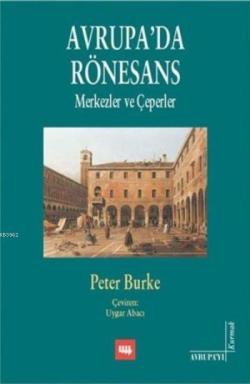 Avrupa'da Rönesans - Peter Burke | Yeni ve İkinci El Ucuz Kitabın Adre