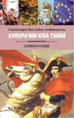 Avrupanın Kısa Tarihi - Gordon Kerr | Yeni ve İkinci El Ucuz Kitabın A