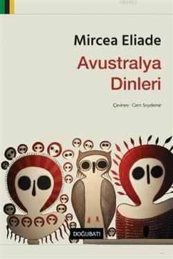 Avustralya Dinleri - Mircea Eliade | Yeni ve İkinci El Ucuz Kitabın Ad