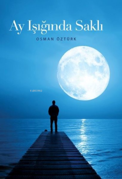 Ay Işında Saklı - Osman Öztürk | Yeni ve İkinci El Ucuz Kitabın Adresi