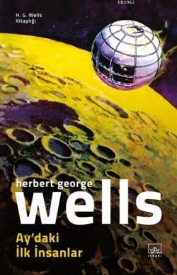 Ay'daki İlk İnsanlar - H. G. Wells | Yeni ve İkinci El Ucuz Kitabın Ad