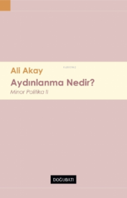 Aydınlanma Nedir? - Ali Akay | Yeni ve İkinci El Ucuz Kitabın Adresi