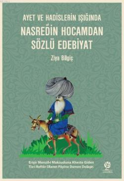 Ayet ve Hadislerin Işığında Nasreddin Hocamdan Sözlü Edebiyat