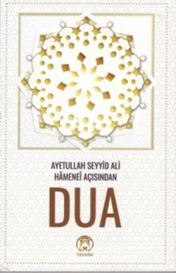 Ayetullah Seyyid Ali Hamanei Açısından Dua - Kolektif | Yeni ve İkinci