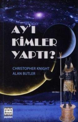 Ay'ı Kimler Yaptı? - Alan Butler | Yeni ve İkinci El Ucuz Kitabın Adre