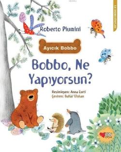 Ayıcık Bobbo: Bobbo, Ne Yapıyorsun?; İlk Okuma Kitapları Dizisi