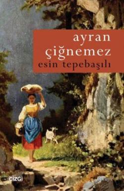 Ayran Çiğnemez - Esin Tepebaşılı | Yeni ve İkinci El Ucuz Kitabın Adre