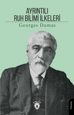 Ayrıntılı Ruh Bilimi İlkeleri - Georges Dumas | Yeni ve İkinci El Ucuz