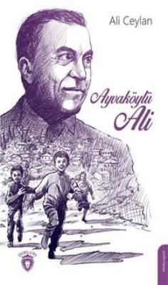 Ayvaköylü Ali - Ali Ceylan | Yeni ve İkinci El Ucuz Kitabın Adresi