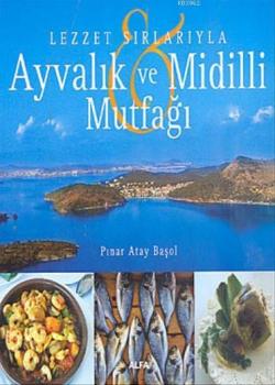 Ayvalık ve Midilli Mutfağı - Pınar Atay | Yeni ve İkinci El Ucuz Kitab