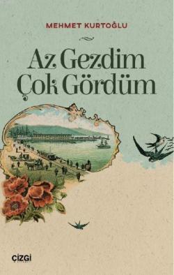 Az Gezdim Çok Gördüm - Mehmet Kurtoğlu | Yeni ve İkinci El Ucuz Kitabı