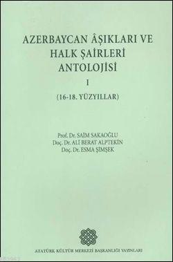 Azerbaycan Aşıkları ve Halk Şairleri Antolojisi 1 (6 - 18. Yüzyıllar) 