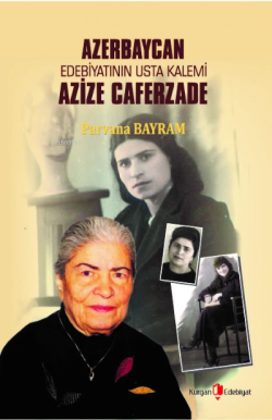 Azerbaycan Edebiyatının; Usta Kalemi Azize Caferzade