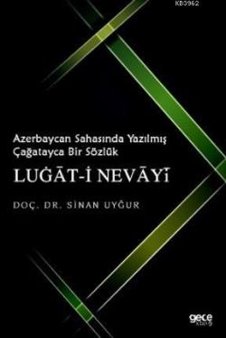 Azerbaycan Sahasında Yazılmış Çağatayca Bir Sözlük; Lugat-i Nevayi