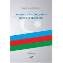 Azerbaycan Türkçesinin Biçimlik Sesbilgisi (Ciltli)