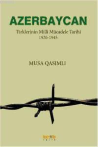 Azerbaycan; Türklerinin Millî Mücadele Tarihi 1920-1945