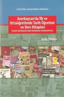 Azerbaycan'da İlk ve Ortaöğretimde Tarih Öğretimi ve Ders Kitapları - 